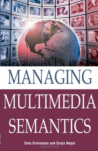 Managing Multimedia Semantics Uma Srinivasan Surya Nepal