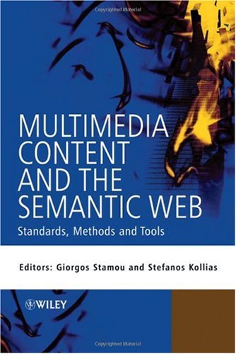 Multimedia Content And The Semantic Web Standards Methods And Tools Giorgos Stamou