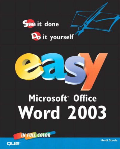 Easy Microsoft Office Word 2003 Heidi Steele