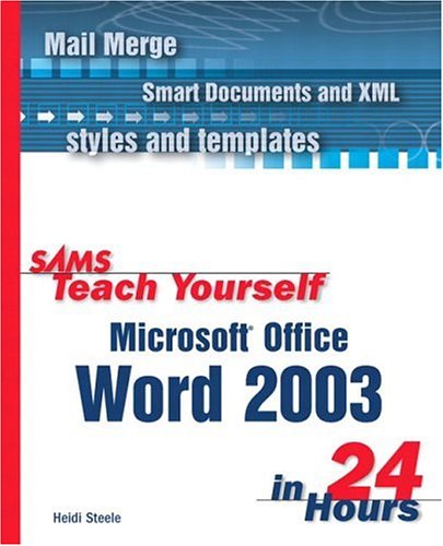 Sams Teach Yourself Microsoft Office Word 2003 In 24 Hours Heidi Steele