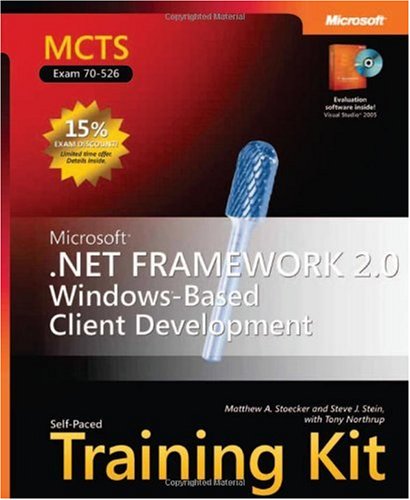 Mcts Selfpaced Training Kit Exam 70526 Microsoft Net Framework 20 Windows Based Client Development Stoecker M A