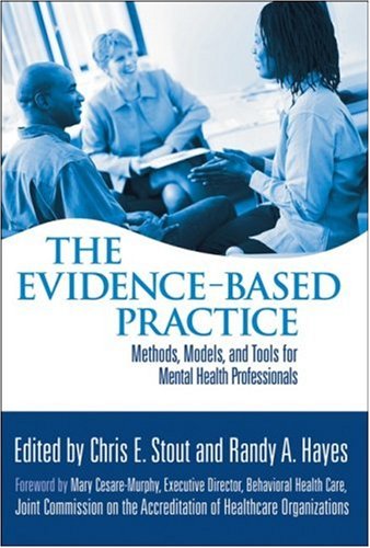 The Evidencebased Practice Methods Models And Tools For Mental Health Professionals 1st Edition Chris E Stout
