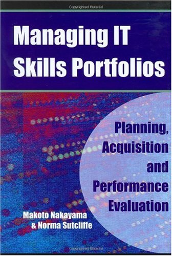 Managing It Skills Portfolios Planning Acquisition And Performance Evaluation Nakayama Makoto
