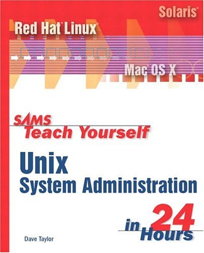 Sams Teach Yourself Unix System Administration In 24 Hours Illustrated Edition Dave Taylor