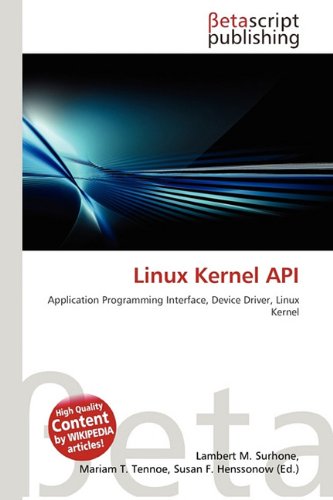 The Linux Kernel Api Lambert M Surhone Miriam T Timpledon Susan F Marseken
