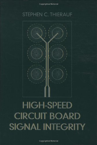Highspeed Circuit Board Signal Integrity Stephen C Thierauf