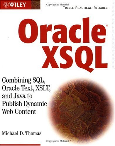 Oracle Xsql Combining Sql Oracle Text Xslt And Java To Publish Dynamic Web Content Michael D Thomas