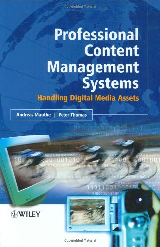 Professional Content Management Systems Handling Digital Media Assets 1st Edition Dr Andreas Mauthe