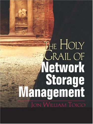 The Holy Grail Of Network Storage Management Jon William Toigo