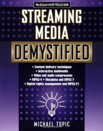 Streaming Media Demystified 1st Edition Michael Topic