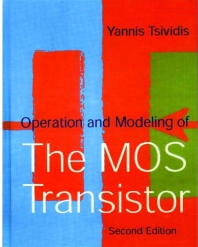 Operation And Modeling Of The Mos Transistor 2nd Edition Yannis Tsividis