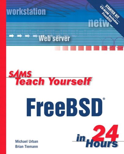 Sams Teach Yourself Freebsd In 24 Hours Michael Urban