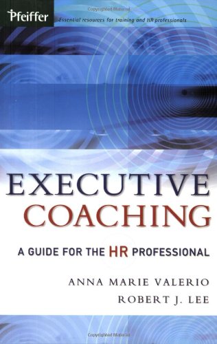 Executive Coaching A Guide For The Hr Professional 1st Edition Anna Marie Valerio
