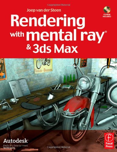 Rendering With Mental Ray And 3ds Max 1st Edition Joep Van Der Steen