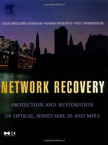 Network Recovery Protection And Restoration Of Optical Sonetsdh Ip And Mpls Jeanphilippe Vasseur Ms In Computer Science