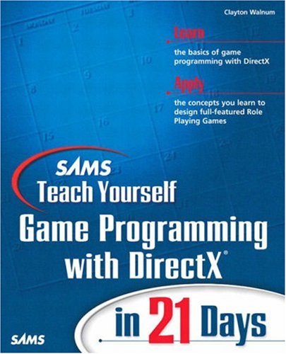 Sams Teach Yourself Windows Game Programming With Directx In 21 Days Clayton Walnum