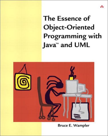 The Essence Of Object Oriented Programming With Java And Uml Bruce E Wampler
