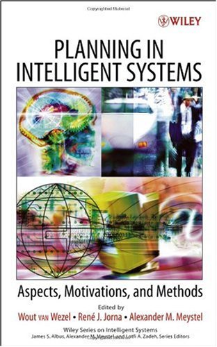 Planning In Intelligent Systems Aspects Motivations And Methods Wout Van Wezel