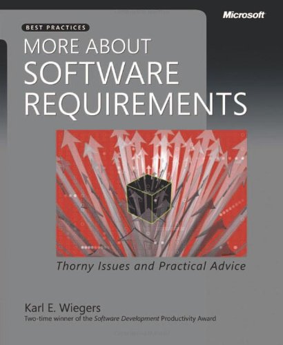 More About Software Requirements Thorny Issues And Practical Advice 1st Edition Karl E Wiegers