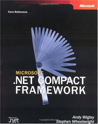 Microsoft Net Compact Framework 1st Edition Andy Wigley Stephen Wheelwright