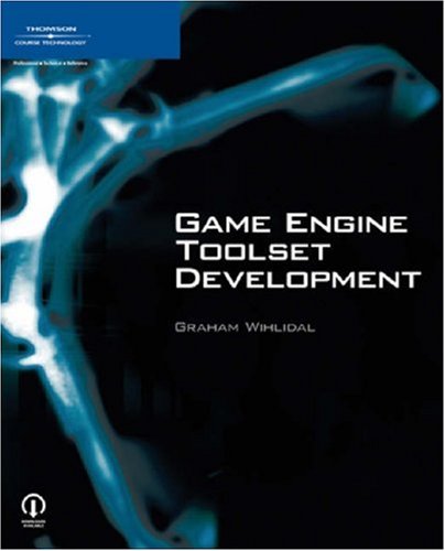Game Engine Toolset Development 1st Edition Graham Wihlidal