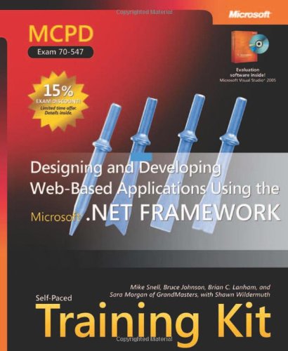 Mcpd Selfpaced Training Kit Exam 70547 Designing And Developing Webbased Applications Using The Microsoft Net Framework Mike Snell