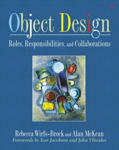 Object Design Roles Responsibilities And Collaborations Rebecca Wirfsbrock