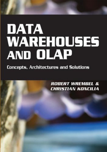 Data Warehouses And Olap Concepts Architectures And Solutions Illustrated Edition Robert Wrembel