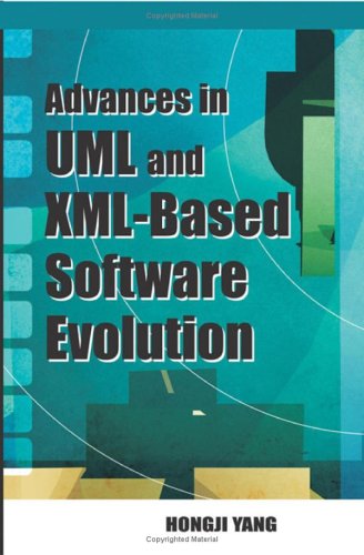 Advances In Uml And Xmlbased Software Evolution Illustrated Edition Hongji Yang