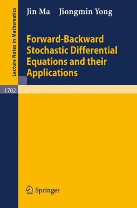 Forwardbackward Stochastic Differential Equations And Their Applications Corrected Jin Ma