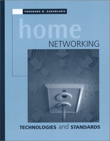 Home Networking Technologies And Standards Theodore B Zahariadis