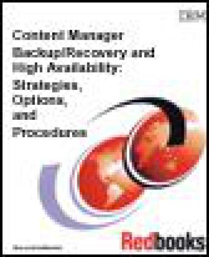 Content Manager Backuprecovery And High Availability Strategies Options And Procedures 1st Edition Jackie Zhu Weidong