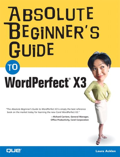 Absolute Beginners Guide To Wordperfect X3 1st Edition Laura Acklen