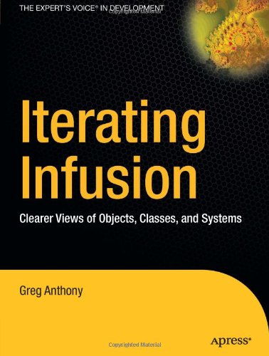 Iterating Infusion Clearer Views Of Objects Classes And Systems 1st Edition Greg Anthony