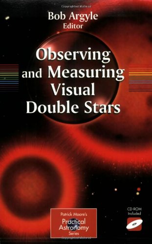 Observing And Measuring Visual Double Stars 1st Edition Robert W Argyle