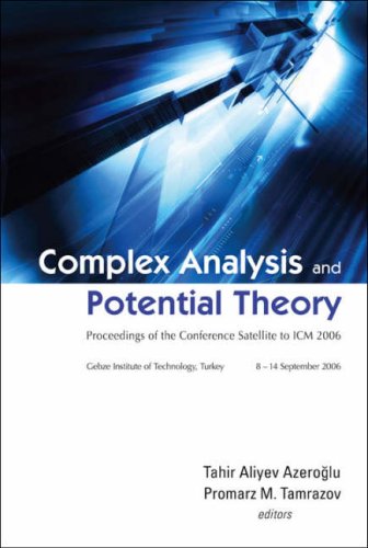 Complex Analysis And Potential Theory Proceedings Of The Conference Satellite To Icm 2006 Illustrated Edition Tahir Aliyev Azeroglu