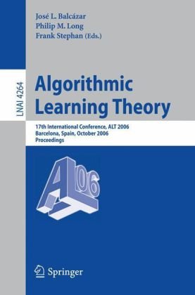 Algorithmic Learning Theory 17th International Conference Alt 2006 Barcelona Spain October 710 2006 Proceedings 1st Edition Jose L Balczar
