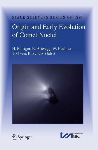 Origin And Early Evolution Of Comet Nuclei Balsiger H Ed