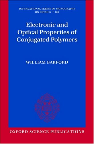 Electronic And Optical Properties Of Conjugated Polymers William Barford