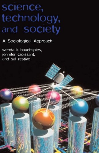 Science Technology And Society A Sociological Approach 1st Edition Wenda K Bauchspies