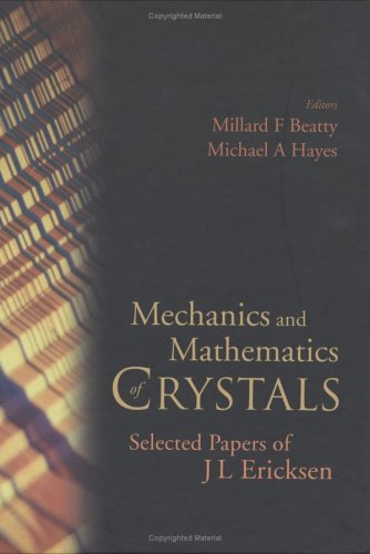 Mechanics And Mathematics Of Crystals Selected Papers Of J L Ericksen Millard F Beatty