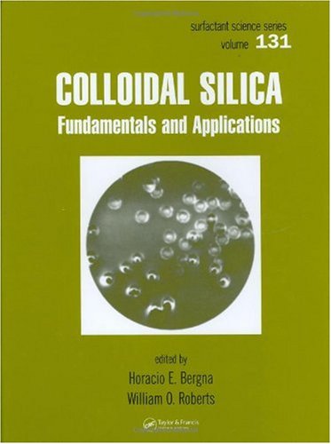 Colloidal Silica Fundamentals And Applications 1st Edition Horacio E Bergna