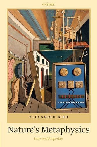 Natures Metaphysics Laws And Properties Alexander Bird