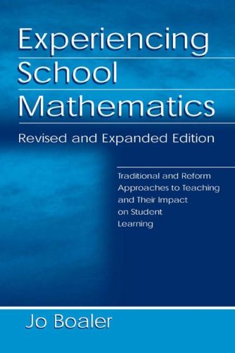 Experiencing School Mathematics Traditional And Reform Approaches To Teaching And Their Impact On Student Learning Revised Jo Boaler