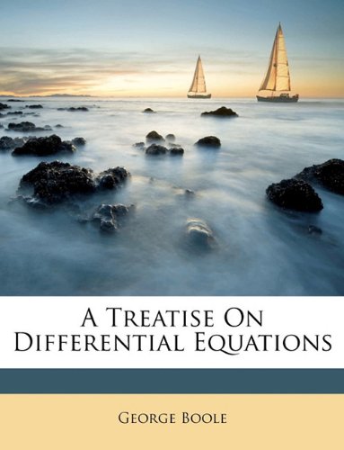 A Treatise On Differential Equations Fourth Edition George Boole
