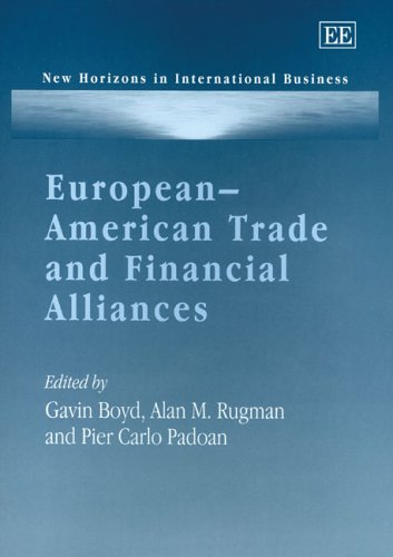 Europeanamerican Trade And Financial Alliances Gavin Boyd Alan M Rugman