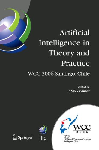 Artificial Intelligence In Theory And Practice Ifip 19th World Computer Congress Tc12 Ifip Ai 2006 Stream August 2124 2006 Santiago Chile 1st Edition Max Bramer