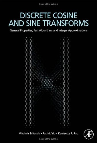 Discrete Cosine And Sine Transforms General Properties Fast Algorithms And Integer Approximations 2nd Edition Vladimir Britanak
