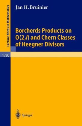 Borcherds Products On O2l And Chern Classes Of Heegner Divisors 1st Edition Jan H Bruinier