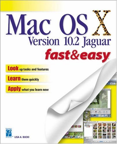 Mac Os X Version 102 Jaguar Fast Easy 1st Edition Lisa A Bucki